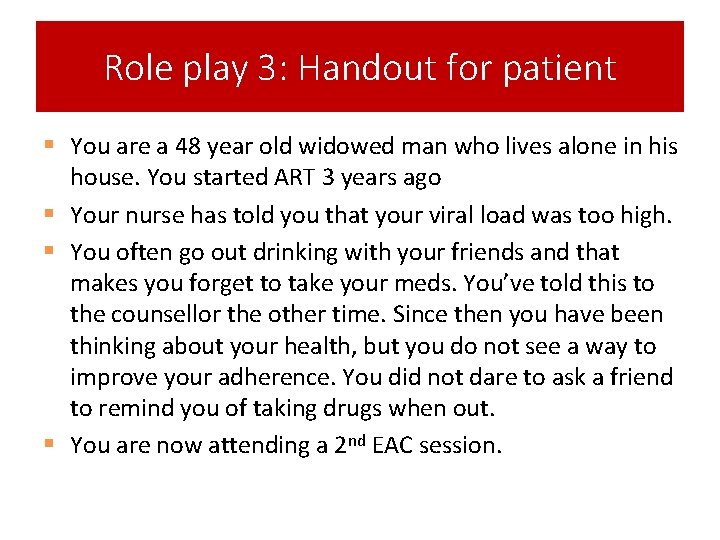 Role play 3: Handout for patient § You are a 48 year old widowed