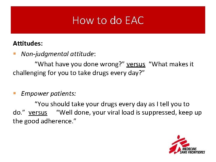 How to do EAC Attitudes: § Non-judgmental attitude: “What have you done wrong? ”