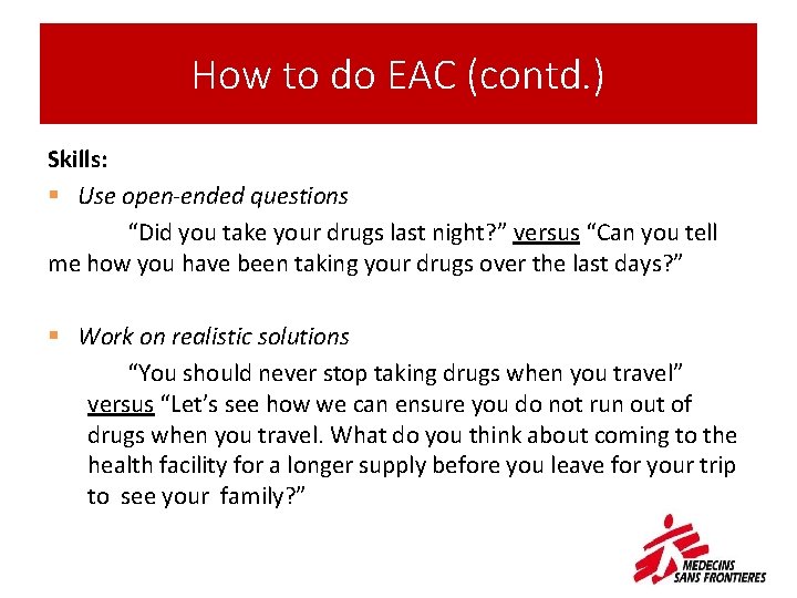 How to do EAC (contd. ) Skills: § Use open-ended questions “Did you take