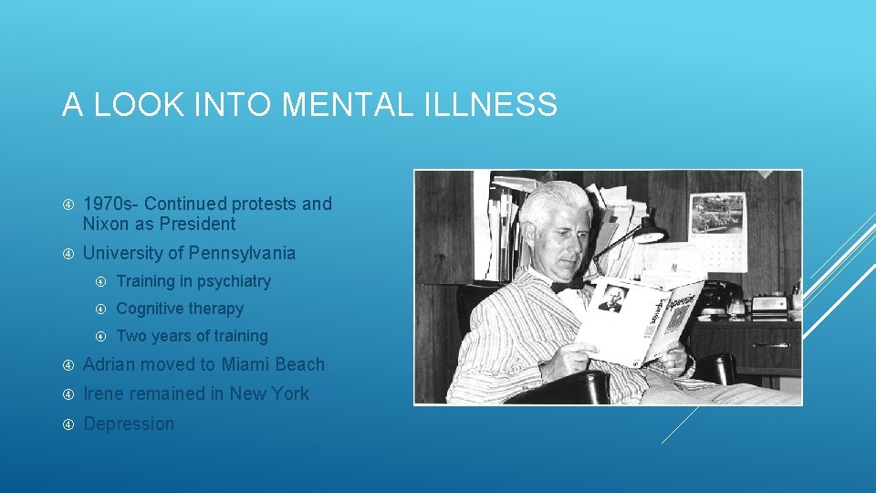 A LOOK INTO MENTAL ILLNESS 1970 s- Continued protests and Nixon as President University