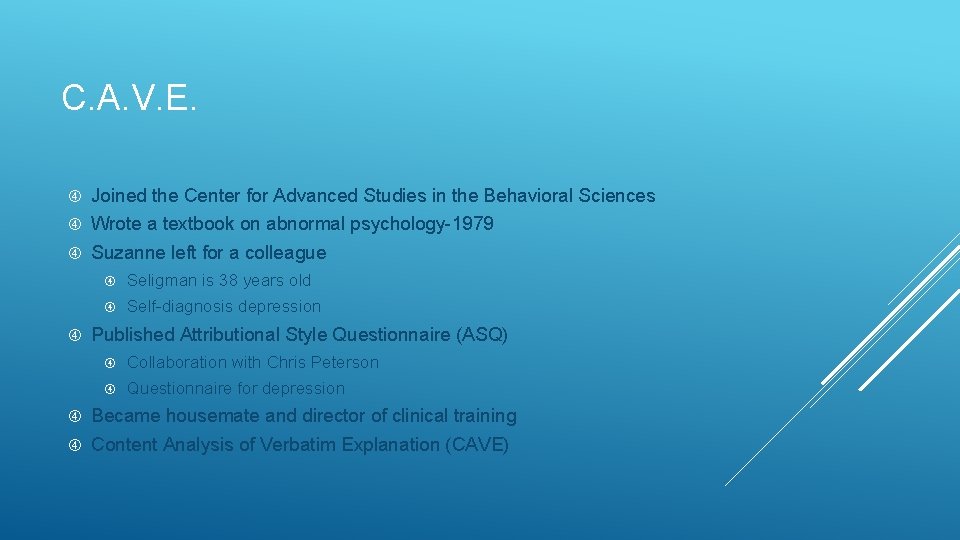 C. A. V. E. Joined the Center for Advanced Studies in the Behavioral Sciences