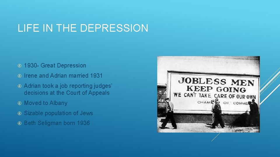 LIFE IN THE DEPRESSION 1930 - Great Depression Irene and Adrian married 1931 Adrian