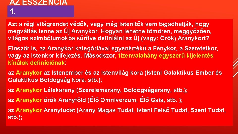 AZ ESSZENCIA 1. Azt a régi világrendet védők, vagy még istenitők sem tagadhatják, hogy AZ ESSZENCIA 1. Azt a régi világrendet védők, vagy még istenitők sem tagadhatják, hogy