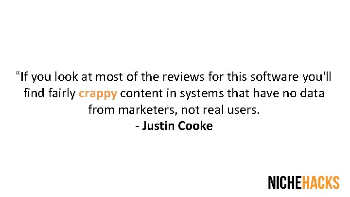 “If you look at most of the reviews for this software you'll find fairly