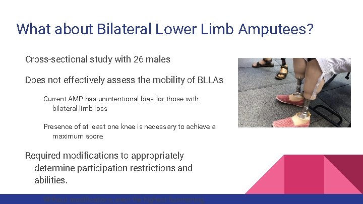 What about Bilateral Lower Limb Amputees? Cross-sectional study with 26 males Does not effectively