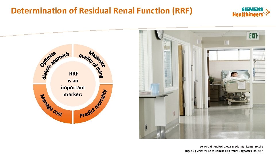 Determination of Residual Renal Function (RRF) RRF is an important marker: Dr. Lenard Mueller|