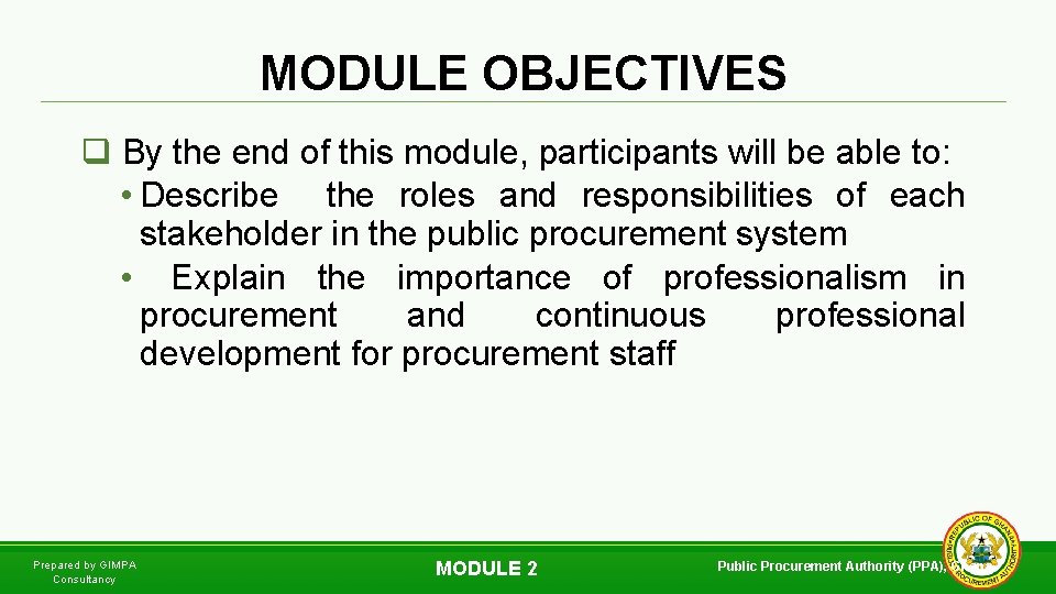 MODULE OBJECTIVES q By the end of this module, participants will be able to:
