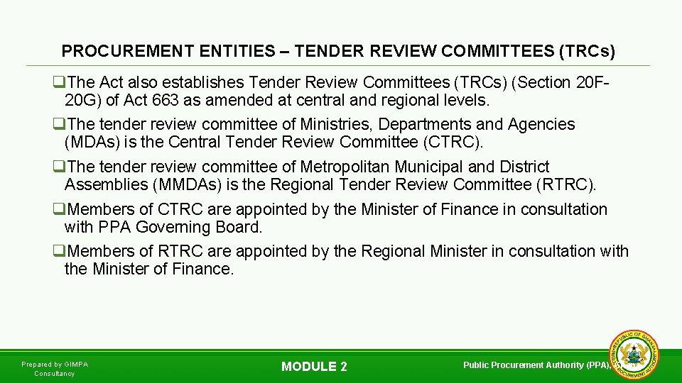 PROCUREMENT ENTITIES – TENDER REVIEW COMMITTEES (TRCs) q. The Act also establishes Tender Review