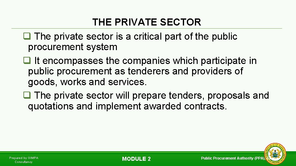 THE PRIVATE SECTOR q The private sector is a critical part of the public