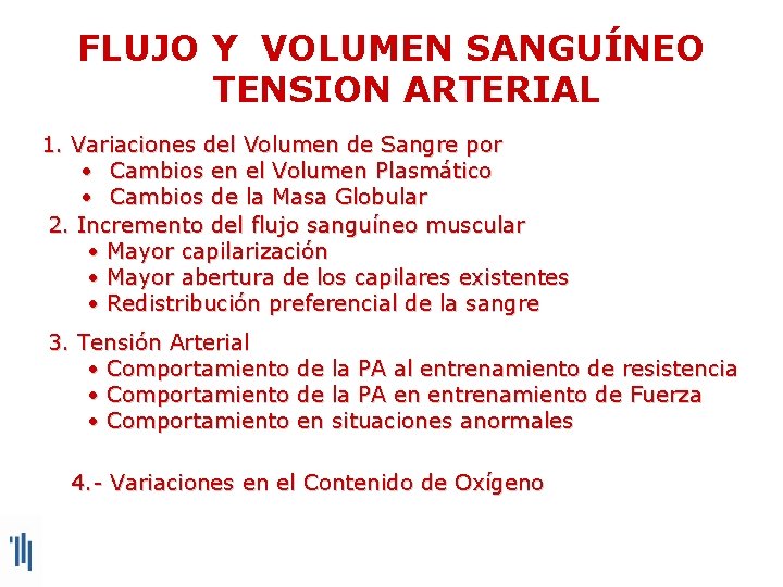 FLUJO Y VOLUMEN SANGUÍNEO TENSION ARTERIAL 1. Variaciones del Volumen de Sangre por •
