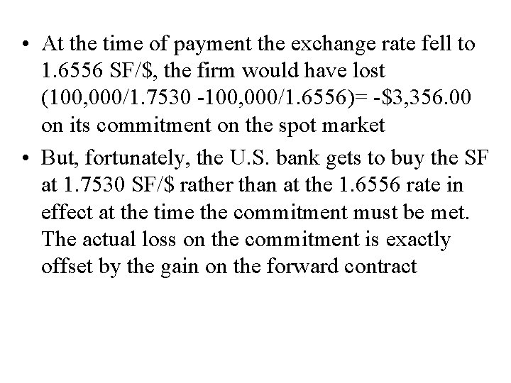  • At the time of payment the exchange rate fell to 1. 6556