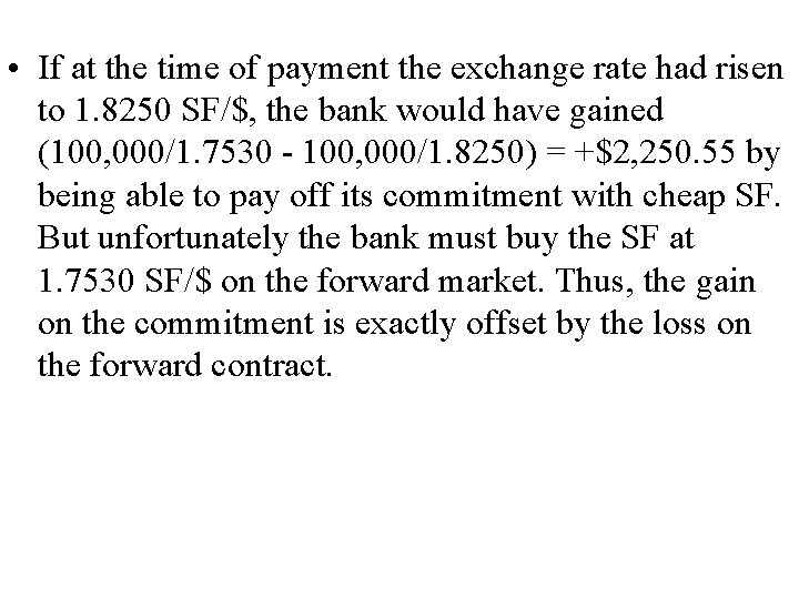 • If at the time of payment the exchange rate had risen to • If at the time of payment the exchange rate had risen to