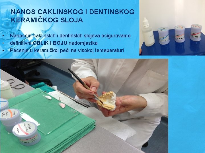 NANOS CAKLINSKOG I DENTINSKOG KERAMIČKOG SLOJA • • • Nanosom caklinskih i dentinskih slojeva