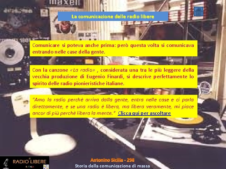 La comunicazione delle radio libere Comunicare si poteva anche prima: però questa volta si