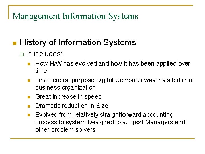Management Information Systems n History of Information Systems q It includes: n n n