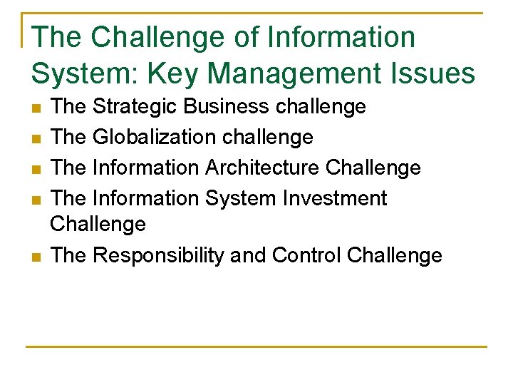 The Challenge of Information System: Key Management Issues n n n The Strategic Business