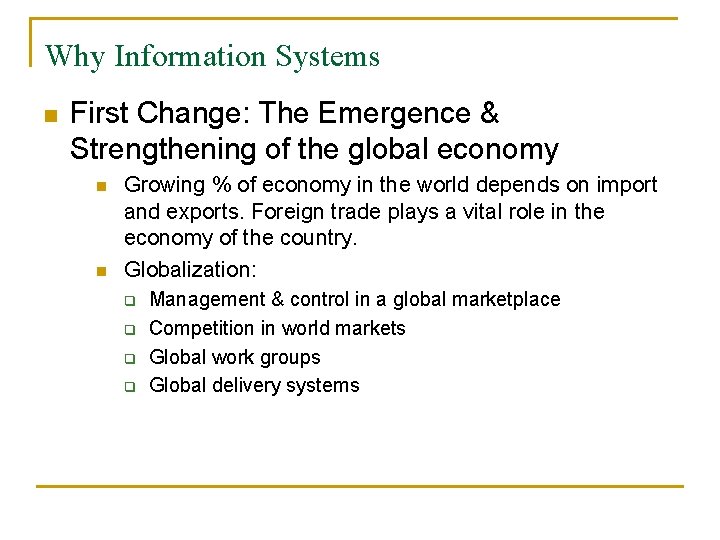 Why Information Systems n First Change: The Emergence & Strengthening of the global economy