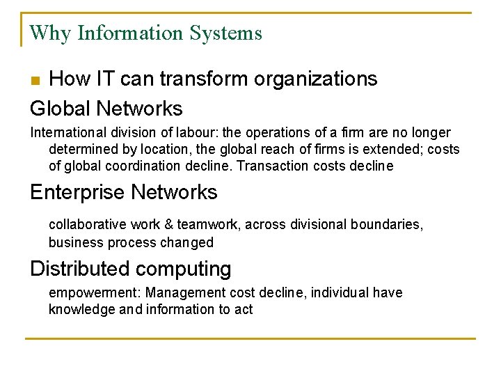 Why Information Systems How IT can transform organizations Global Networks n International division of