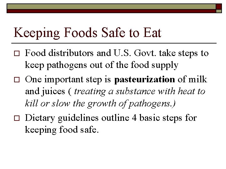Keeping Foods Safe to Eat o o o Food distributors and U. S. Govt.