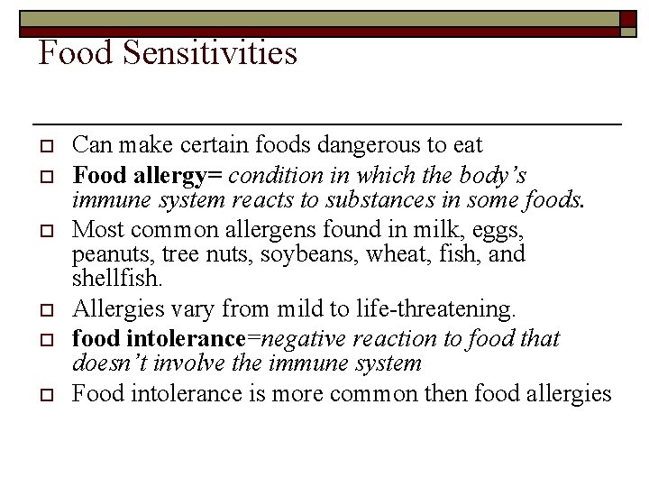 Food Sensitivities o o o Can make certain foods dangerous to eat Food allergy=