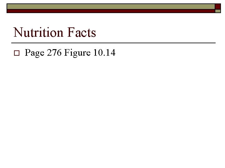 Nutrition Facts o Page 276 Figure 10. 14 