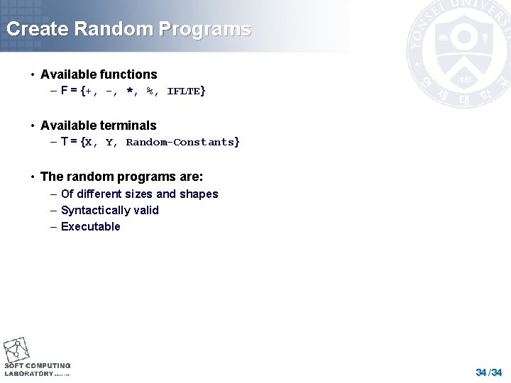 Create Random Programs • Available functions – F = {+, -, *, %, IFLTE}