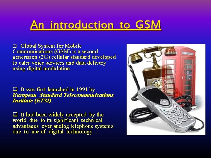 An introduction to GSM Global System for Mobile Communications (GSM) is a second generation