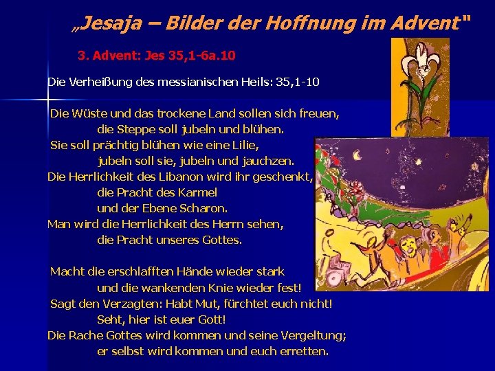 „Jesaja – Bilder Hoffnung im Advent“ 3. Advent: Jes 35, 1 -6 a. 10