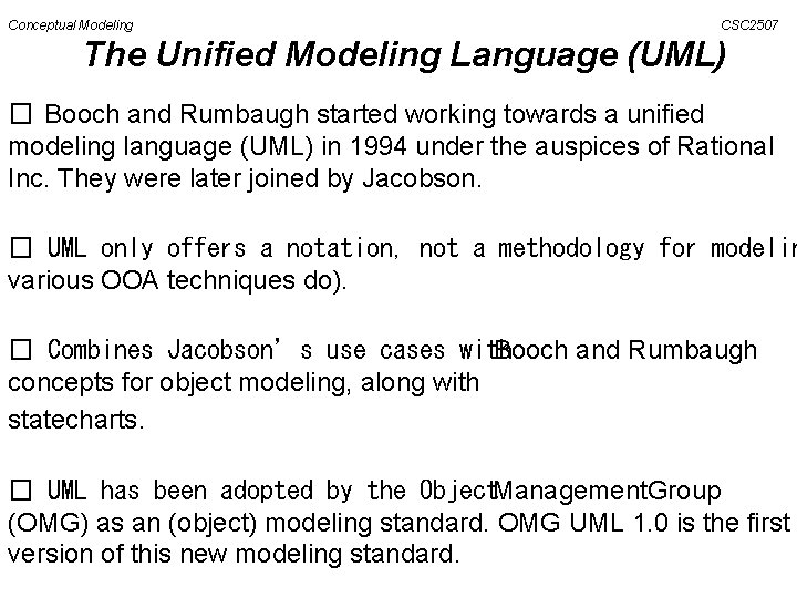 Conceptual Modeling CSC 2507 The Unified Modeling Language (UML) � Booch and Rumbaugh started