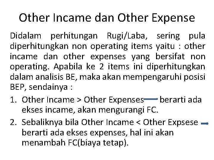 Other Incame dan Other Expense Didalam perhitungan Rugi/Laba, sering pula diperhitungkan non operating items