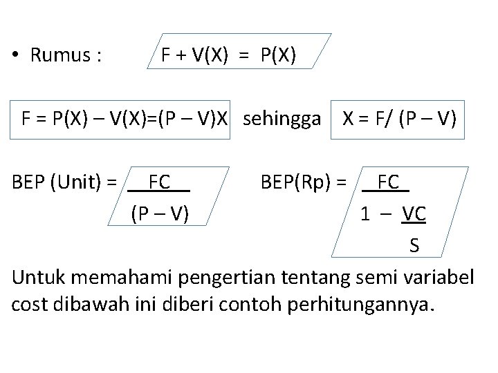  • Rumus : F + V(X) = P(X) F = P(X) – V(X)=(P