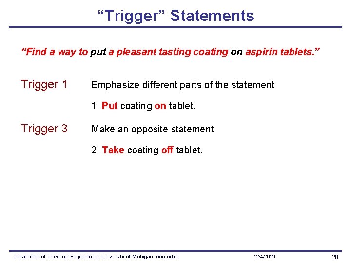 “Trigger” Statements “Find a way to put a pleasant tasting coating on aspirin tablets.