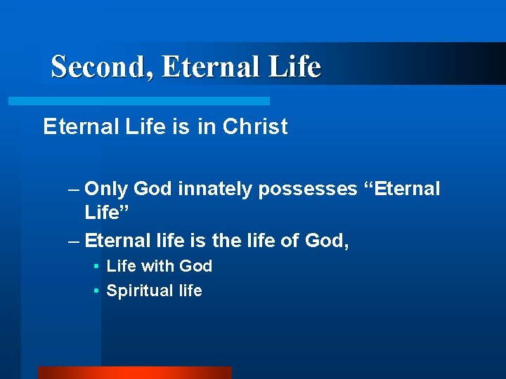  Second, Eternal Life is in Christ – Only God innately possesses “Eternal Life”