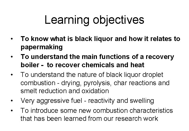 Learning objectives • • • To know what is black liquor and how it