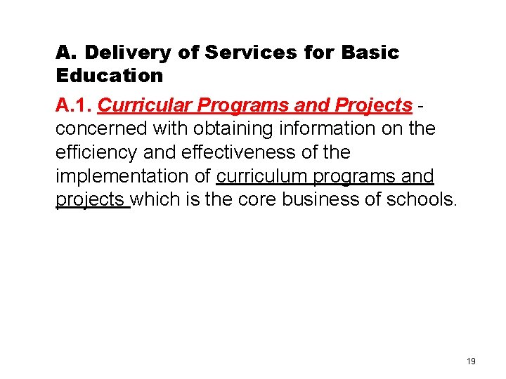 A. Delivery of Services for Basic Education A. 1. Curricular Programs and Projects -