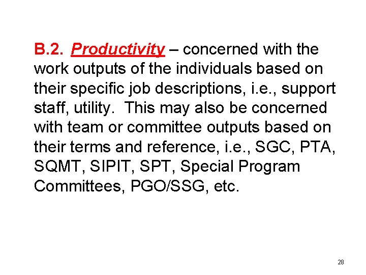 B. 2. Productivity – concerned with the work outputs of the individuals based on