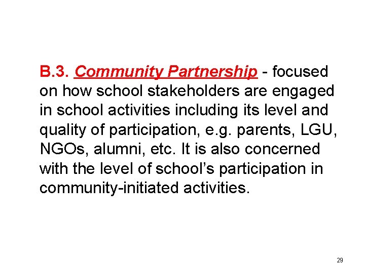 B. 3. Community Partnership - focused on how school stakeholders are engaged in school