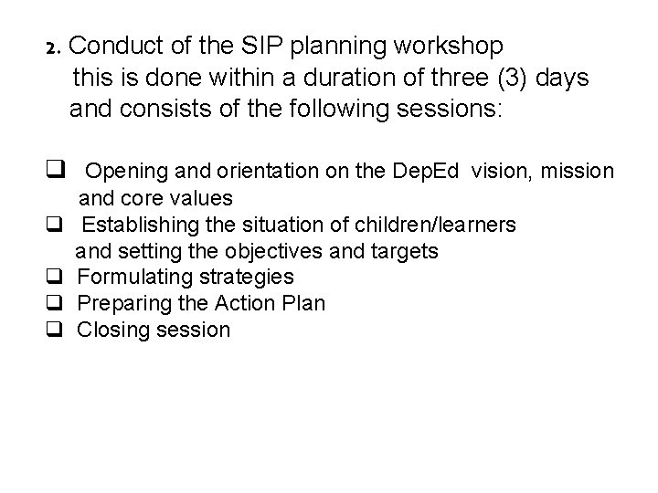 2. Conduct of the SIP planning workshop this is done within a duration of