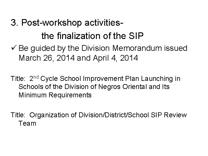 3. Post-workshop activities- the finalization of the SIP ü Be guided by the Division