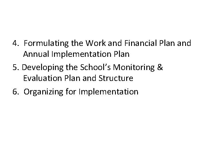 4. Formulating the Work and Financial Plan and Annual Implementation Plan 5. Developing the
