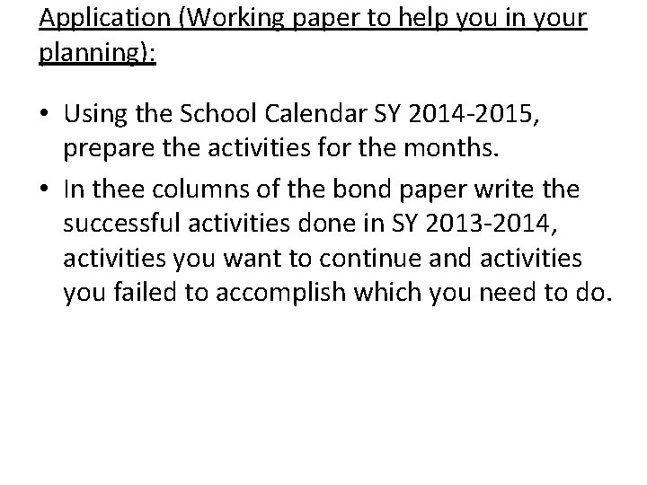 Application (Working paper to help you in your planning): • Using the School Calendar