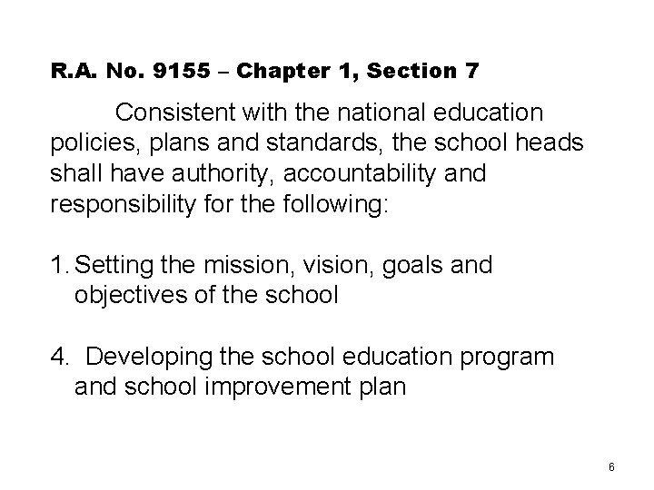 R. A. No. 9155 – Chapter 1, Section 7 Consistent with the national education