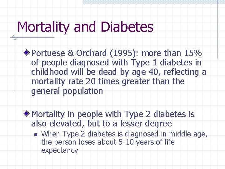 Mortality and Diabetes Portuese & Orchard (1995): more than 15% of people diagnosed with