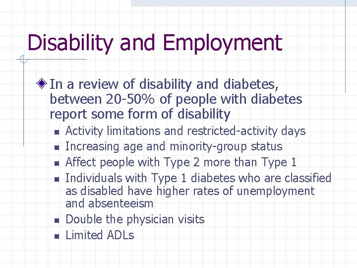 Disability and Employment In a review of disability and diabetes, between 20 -50% of