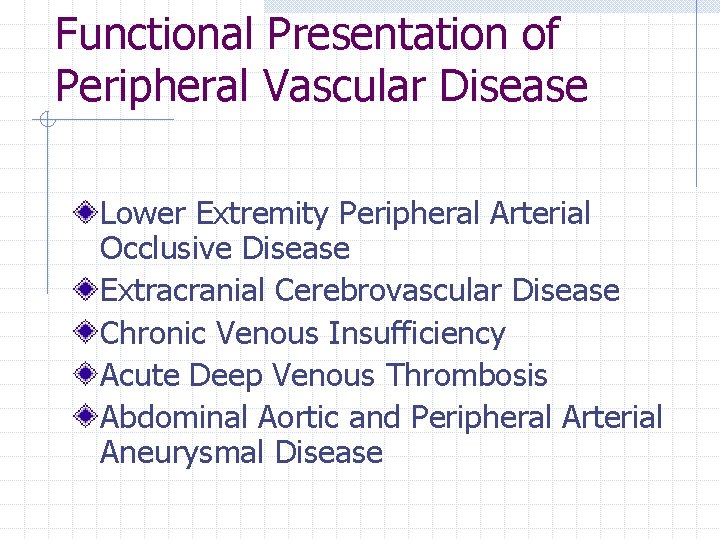 Functional Presentation of Peripheral Vascular Disease Lower Extremity Peripheral Arterial Occlusive Disease Extracranial Cerebrovascular