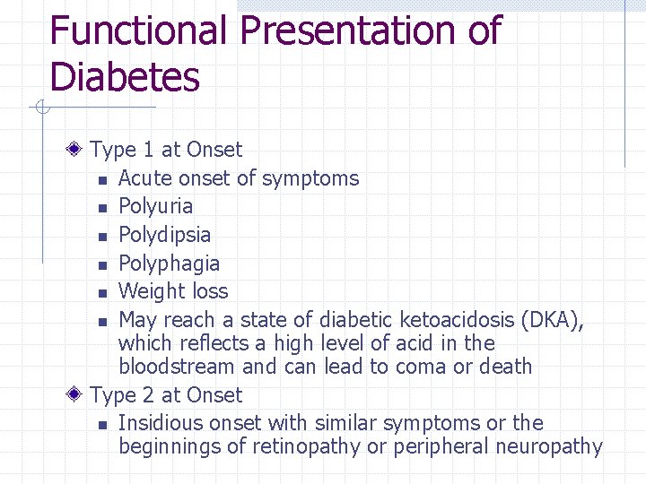 Functional Presentation of Diabetes Type 1 at Onset n Acute onset of symptoms n