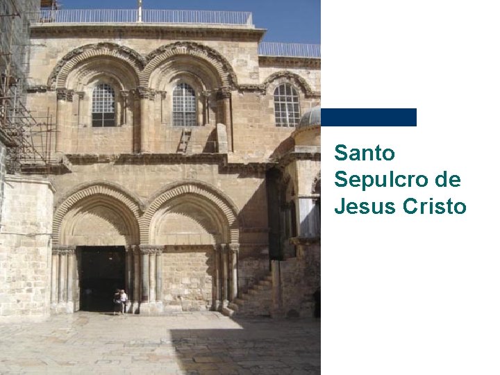 Santo Sepulcro de Jesus Cristo 