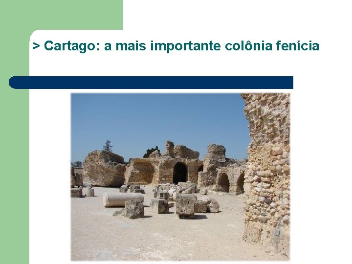 > Cartago: a mais importante colônia fenícia 