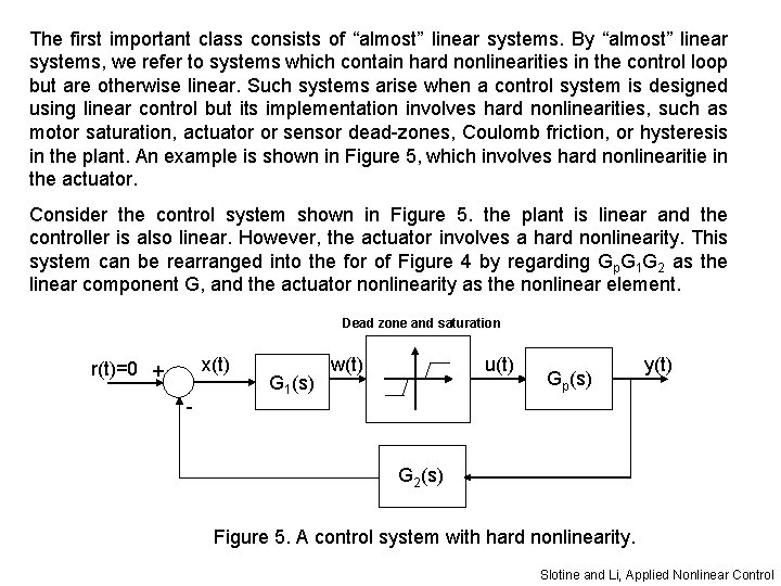 The first important class consists of “almost” linear systems. By “almost” linear systems, we