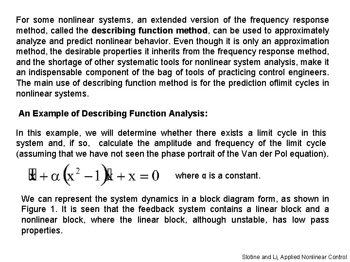 For some nonlinear systems, an extended version of the frequency response method, called the